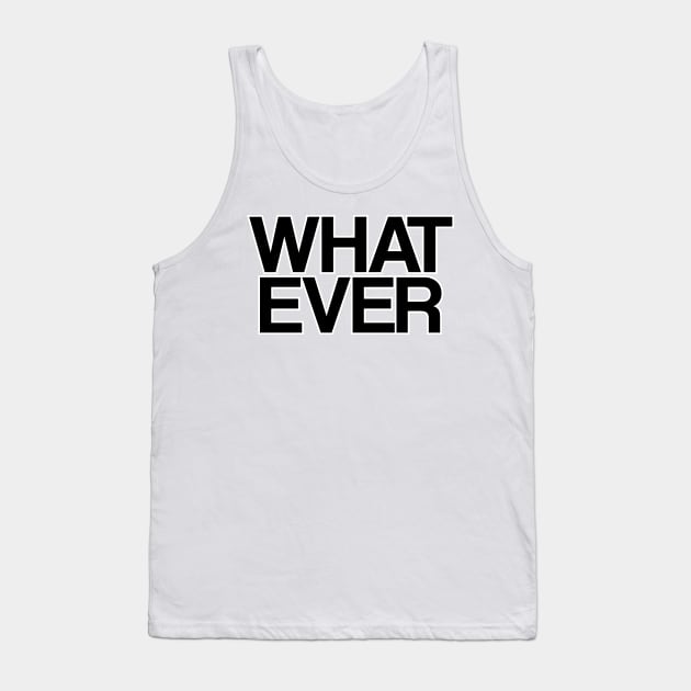 WHATEVER Tank Top by LeonLedesma